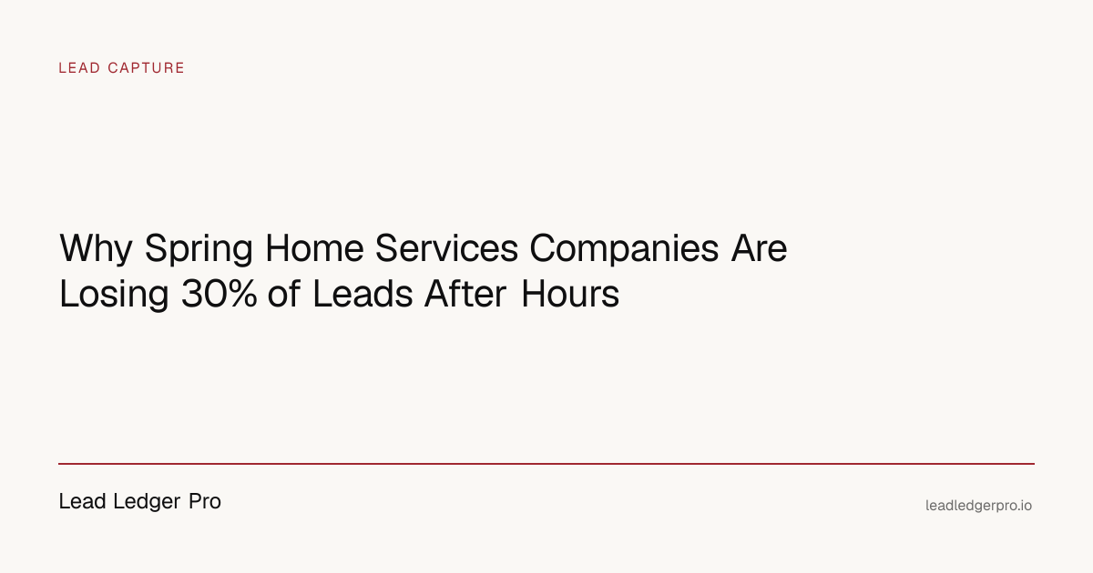 Why Spring Home Services Companies Are Losing 30% of Leads After Hours ...